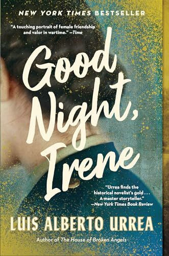 Urrea, Luis Alberto Good Night, Irene: A Novel