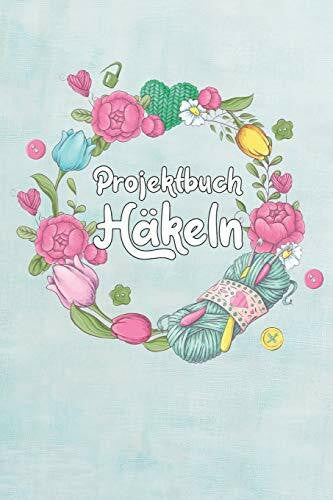 Bücher Shop, Häkeln Projektbuch Häkeln: Ãbersichtliches Projektbuch mit Inhaltsverzeichnis - 120 Seiten - A5 Format - Motive