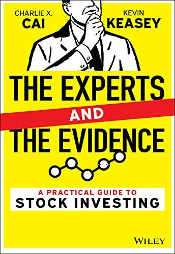 Keasey, Kevin The Experts and the Evidence: A Practical Guide to Stock Investing