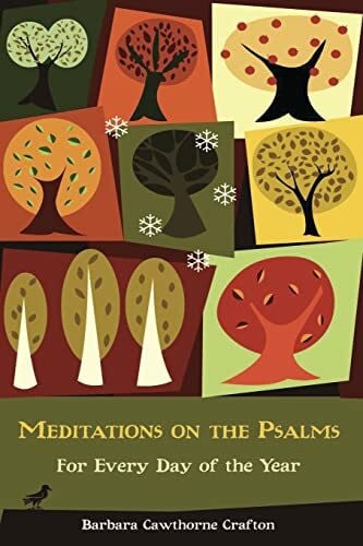 Crafton, Barbara Cawthorne Meditations on the Psalms: For Every Day of the Year