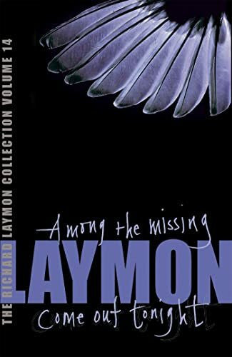 Laymon, Richard The Richard Laymon Collection Volume 14: Among the Missing & Come Out Tonight