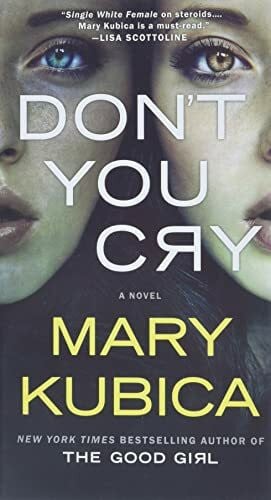 Kubica, Mary Don't You Cry: A Thrilling Suspense Novel from the author of Local Woman Missing