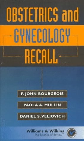 Bourgeois, F. John Obstetrics and Gynecology Recall (Recall Series)