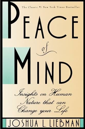 Liebman, Joshua L. Peace of Mind: Insights on Human Nature That Can Change Your Life