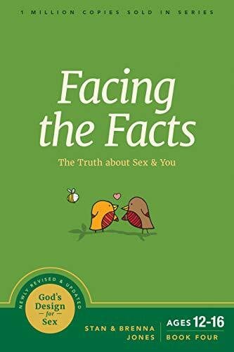 Jones, Stan Facing the Facts: The Truth about Sex and You (God's Design for Sex, Band 4)