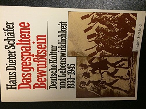 Schäfer, Hans Dieter Das gespaltene Bewußtsein: Über deutsche Kultur und Lebenswirklichkeit 1933-1945