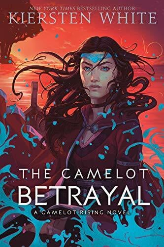 White, Kiersten The Camelot Betrayal: A Camelot Rising Novel (Camelot Rising Trilogy, Band 2)