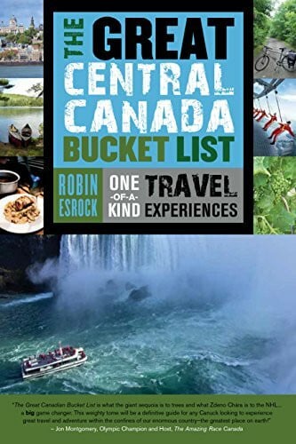Esrock, Robin The Great Central Canada Bucket List: One-of-a-kind Trav ...