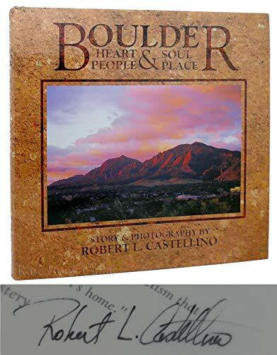 Castellino, Robert L. Boulder: Heart & Soul, People & Place