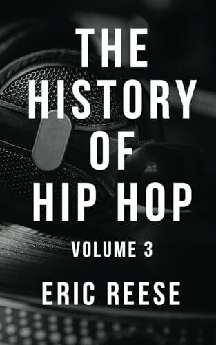 Reese, Eric The History of Hip Hop