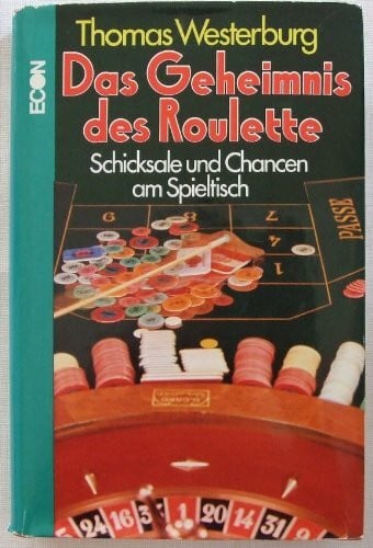 Das Geheimnis des Roulette. Schicksale und Chancen am Spieltisch