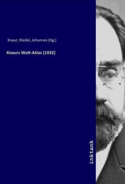 Knaur; Riedel, Johannes (Hg.) Knaurs Welt-Atlas (1932)