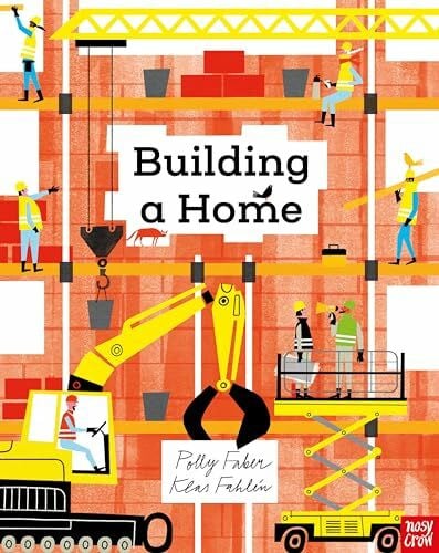Fahlén, Klas Building a Home: A Building Site Book Packed with Diggers, Builders and Tools!