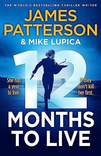 Patterson, James 12 Months to Live: A knock-out new series from James Patterson (Jane Smith, 1)