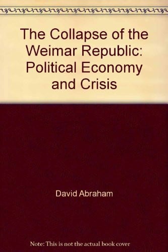 Abraham, David The Collapse of the Weimar Republic