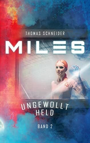 Schneider, Thomas Miles - Ungewollt Held