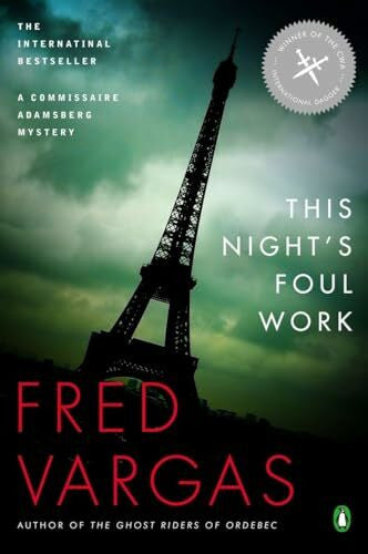Vargas, Fred This Night's Foul Work (Commissaire Adamsberg Mystery)