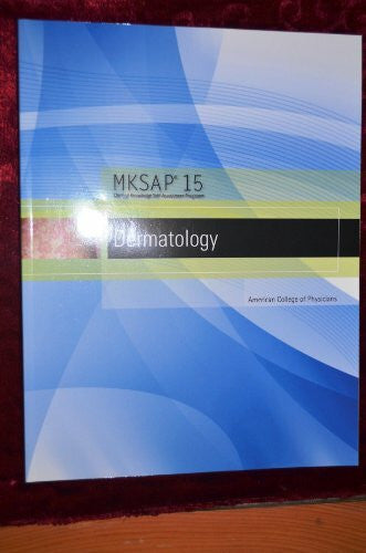 American College of Physicians MKSAP 15 Medical Knowledge Self-assessment Program: Dermatology