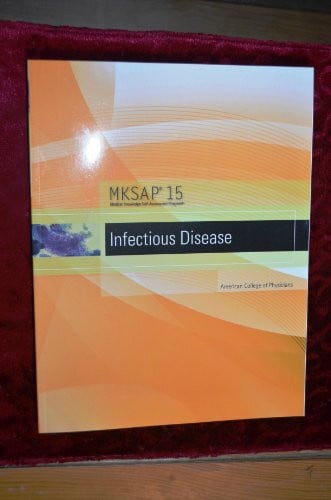 American College of Physicians MKSAP 15 Medical Knowledge Self-assessment Program: Infectious Diseases