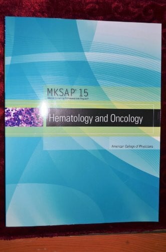 American College of Physicians MKSAP 15 Medical Knowledge Self-assessment Program: Hematology and Oncology