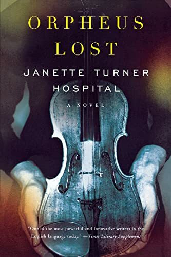 Hospital, Janette Turner Orpheus Lost