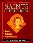 Glavich, Kathleen Saints for Children: Stories, Activities, Prayer Services