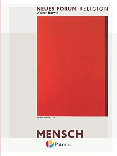Trutwin, Werner Neues Forum Religion - Unterrichtswerk für den katholischen Religionsunterricht in der Sekundarstufe II: Mensch - Arbeitsbuch Anthropologie