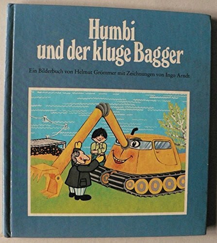 Ingo Arndt Humbi und der kluge Bagger