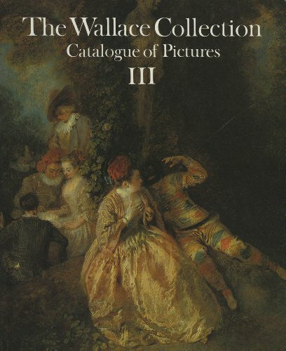 Ingamells, John Wallace Collection. Volume 3: Catalog of Pictures