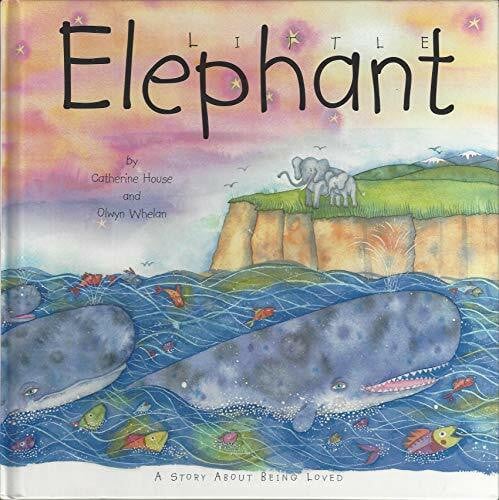 Little Elephant: A Story About Being Loved
