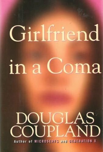 Coupland, Douglas Girlfriend In a Coma