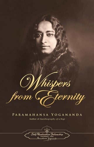 Yogananda, Paramahansa Whispers from Eternity