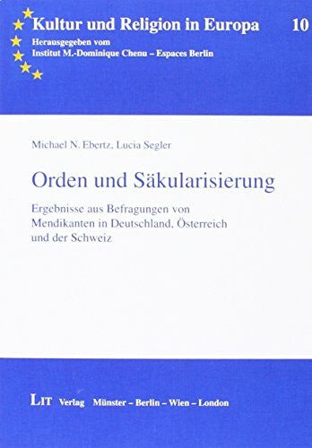 Segler, Lucia Orden und Säkularisierung: Ergebnisse aus Befragungen von Mendikanten in Deutschland, Österreich und der Schweiz