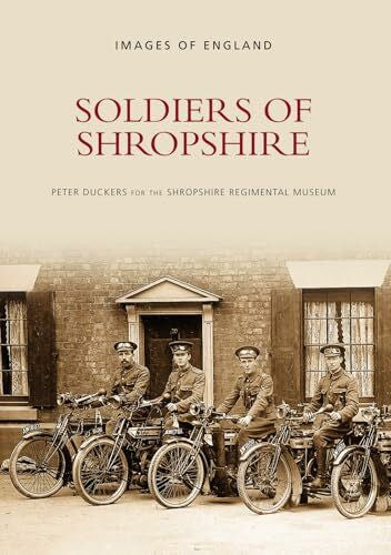 Duckers, Peter Soldiers of Shropshire (Images of England)