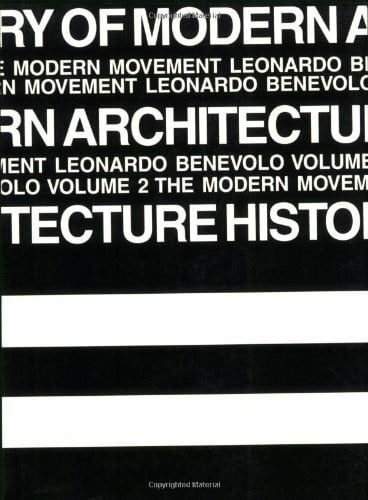 Benevolo, Leonardo History of Modern Architecture: The Modern Movement (The MIT Press)