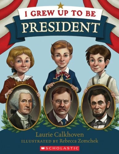 Zomchek, Rebecca I Grew Up to Be President