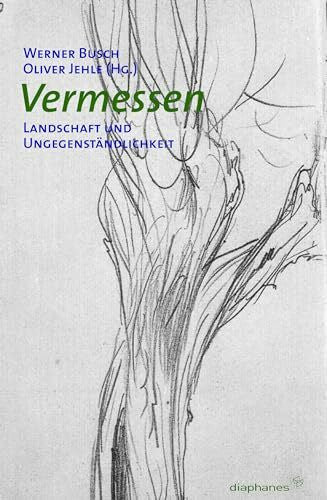 Oliver Jehle Vermessen: Landschaft und Ungegenständlichkeit (hors série)