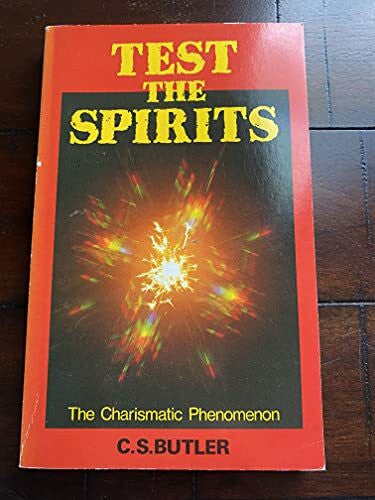 Butler, C.S. Test the Spirits: The Charismatic Phenomenon