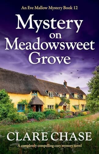 Chase, Clare Mystery on Meadowsweet Grove: A completely compelling cozy mystery novel (An Eve Mallow Mystery, Band 12)