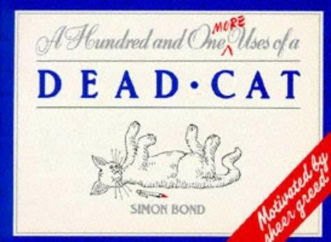 Bond, Simon One Hundred and One More Uses of a Dead Cat (Mandarin humour)
