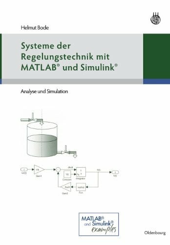 Bode, Helmut Systeme der Regelungstechnik mit MATLAB und Simulink: Analyse und Simulation