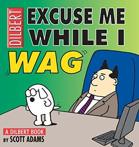 Adams, Scott Excuse Me While I Wag: A Dilbert Book
