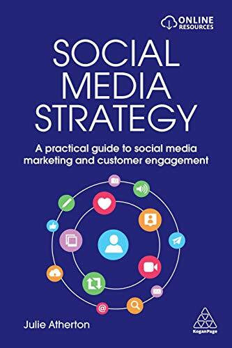 Atherton, Julie Social Media Strategy: A Practical Guide to Social Media Marketing and Customer Engagement
