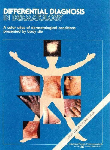 Differential Diagnosis in Dermatology. A Color Atlas of Dermatological Conditions