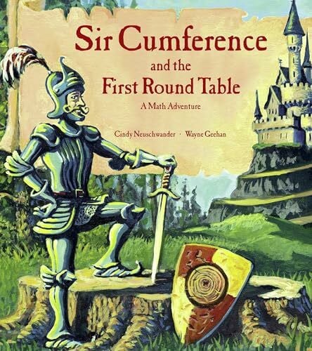 Geehan, Wayne Sir Cumference and the First Round Table: A Math Adventure