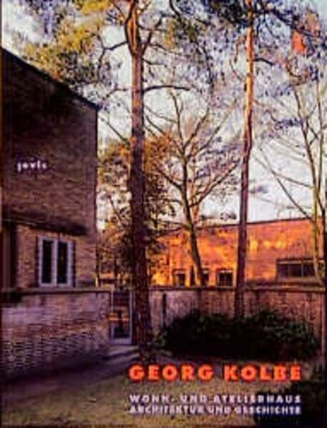 Gabler, Josephine Georg Kolbe: Wohn- und Atelierhaus