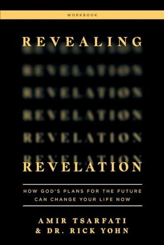 Yohn, Rick, Dr. Revealing Revelation Workbook: How God's Plans for the Future Can Change Your Life Now