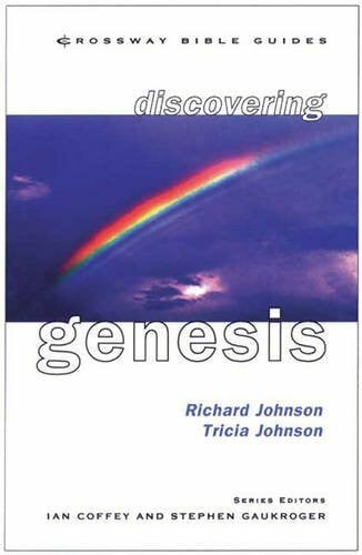 Johnson, Tricia Discovering Genesis: Start from the Beginning (Crossway Bible Guides)