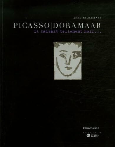 Baldassari, Anne Picasso/Dora Maar : Il faisait tellement noir...