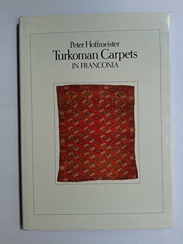 Crosby, Simon Turkoman Carpets in Franconia